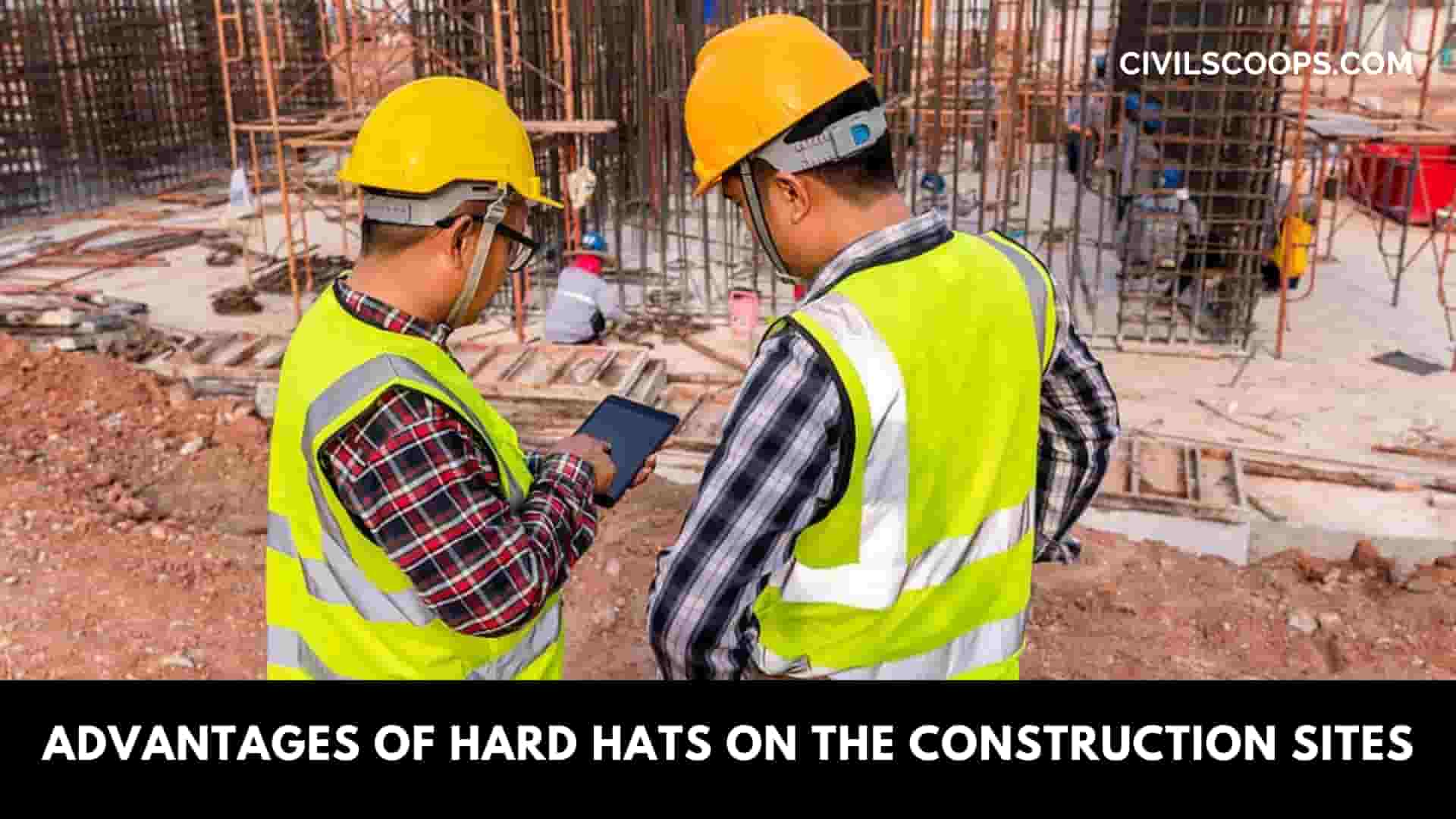 Advantages of Hard Hats on the Construction Sites