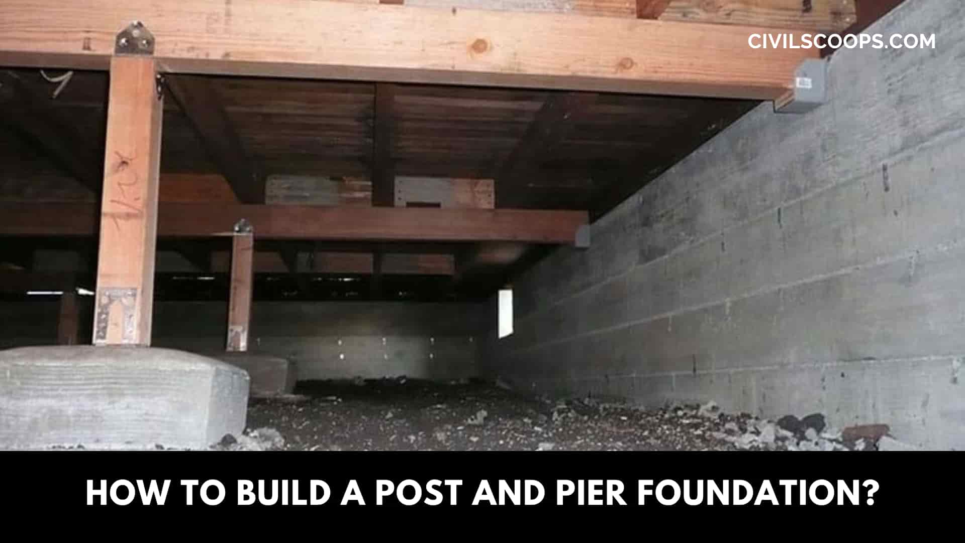 How to Build a Post and Pier Foundation?