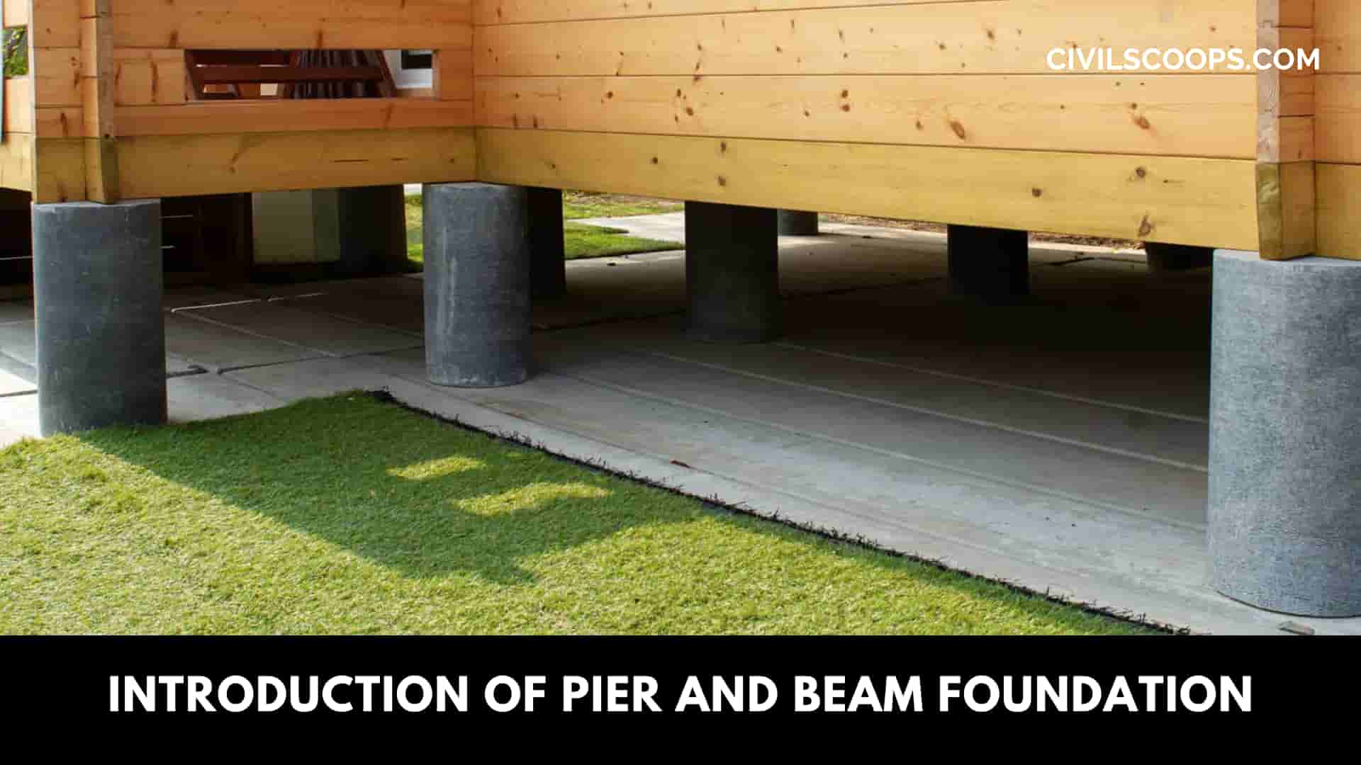 Introduction of Pier and Beam Foundation