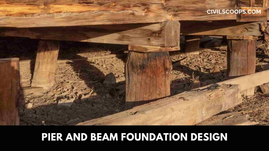Pier and Beam Foundation Design