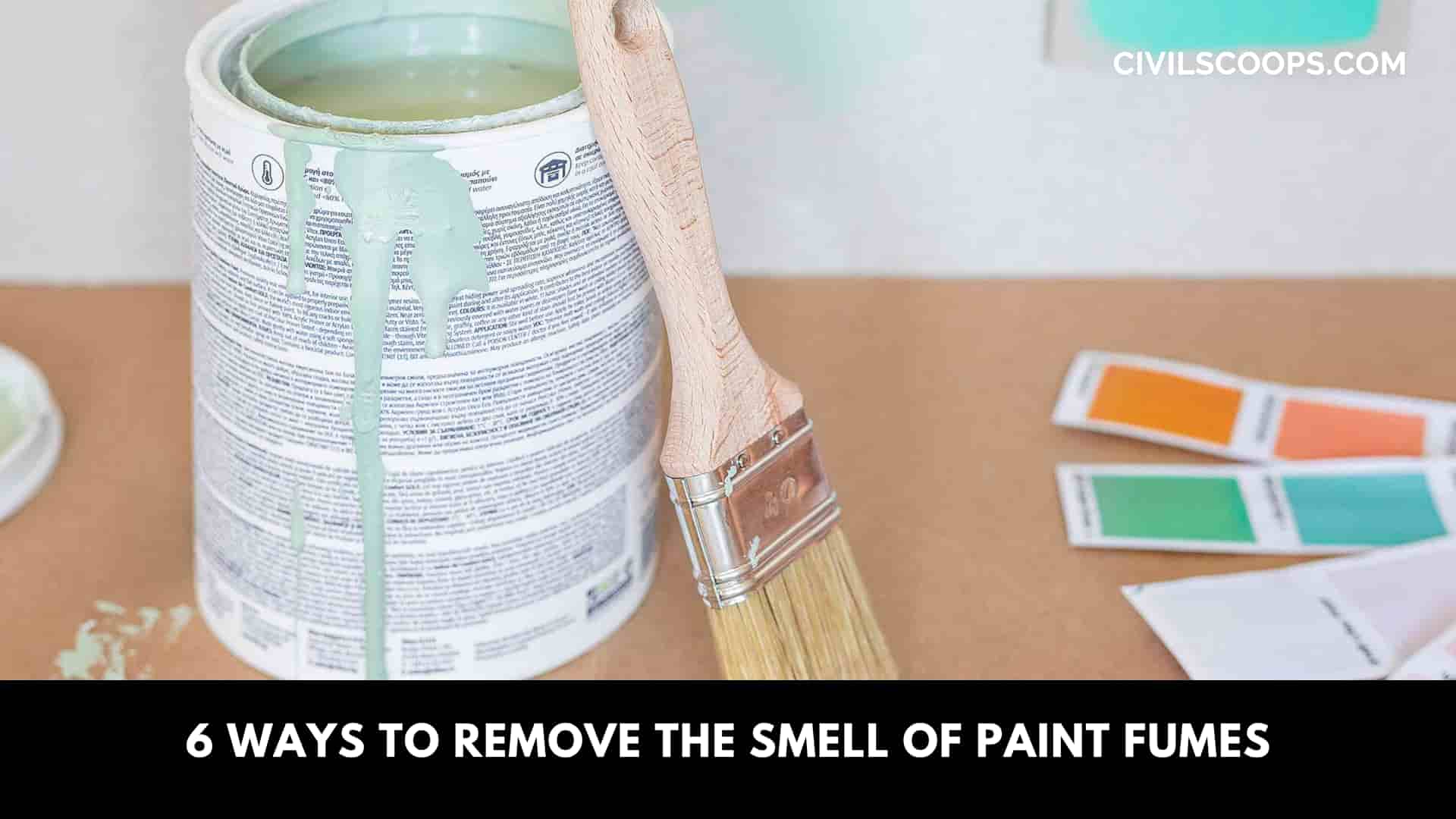6 Ways to Remove the Smell of Paint Fumes