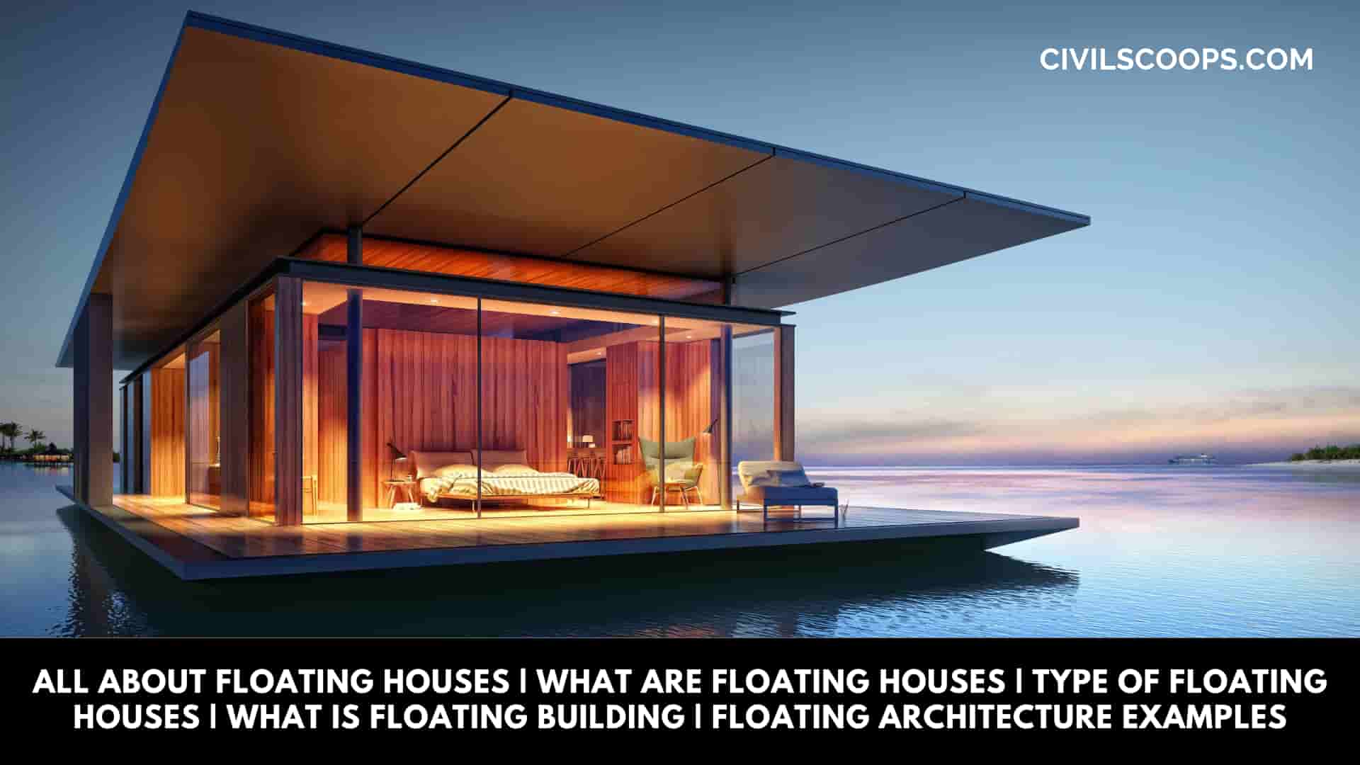 All About Floating Houses | What Are Floating Houses | Type of Floating Houses | What Is Floating Building | Floating Architecture Examples