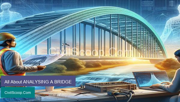 All About ANALYSING A BRIDGE