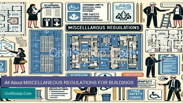 All About MISCELLANEOUS REGULATIONS FOR BUILDINGS