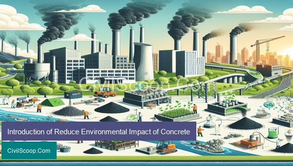 Introduction of Reduce Environmental Impact of Concrete