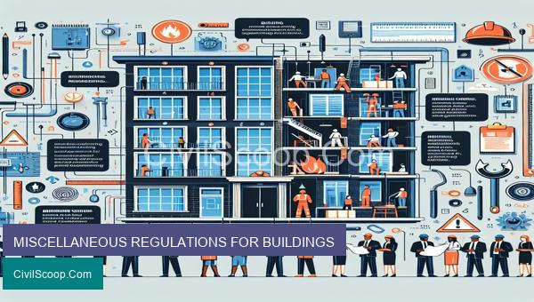 MISCELLANEOUS REGULATIONS FOR BUILDINGS