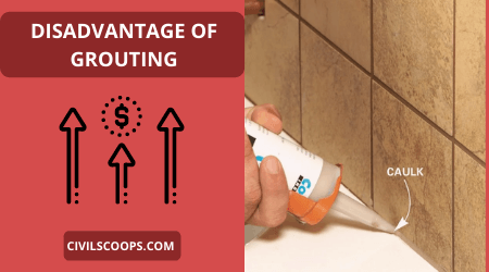 Disadvantage of Grouting