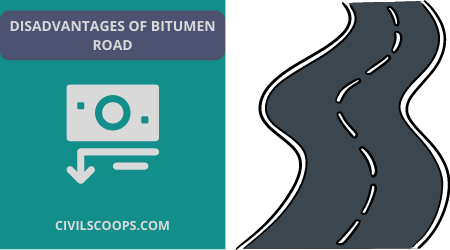 Disadvantages of Bitumen Road