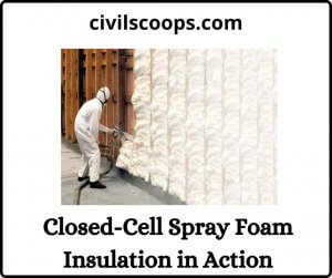 Closed-Cell Spray Foam Insulation in Action