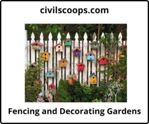 Fencing and Decorating Gardens