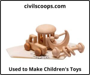Used to Make Children's Toys