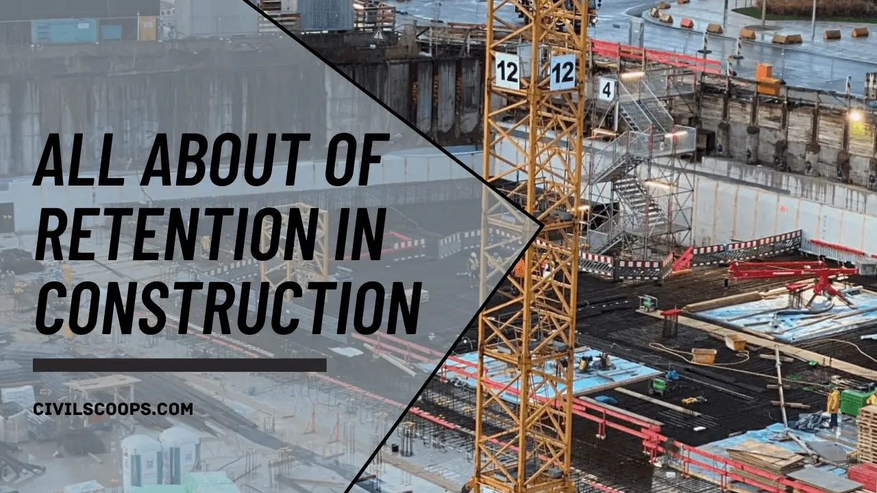All About of Retention in Construction 