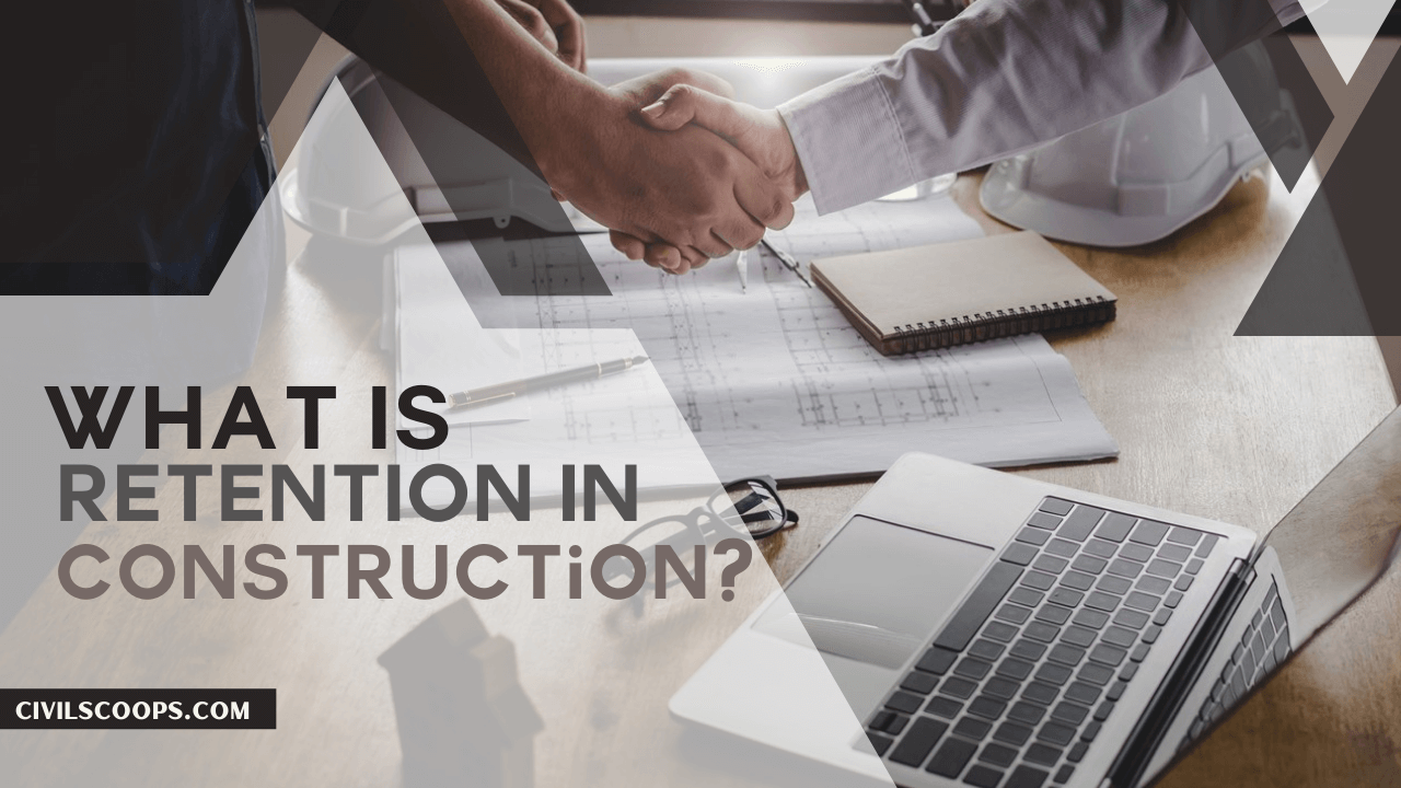 All About of Retention in Construction What Is Retention in