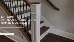 All Abot Parts of Stairs Parts Names & Details