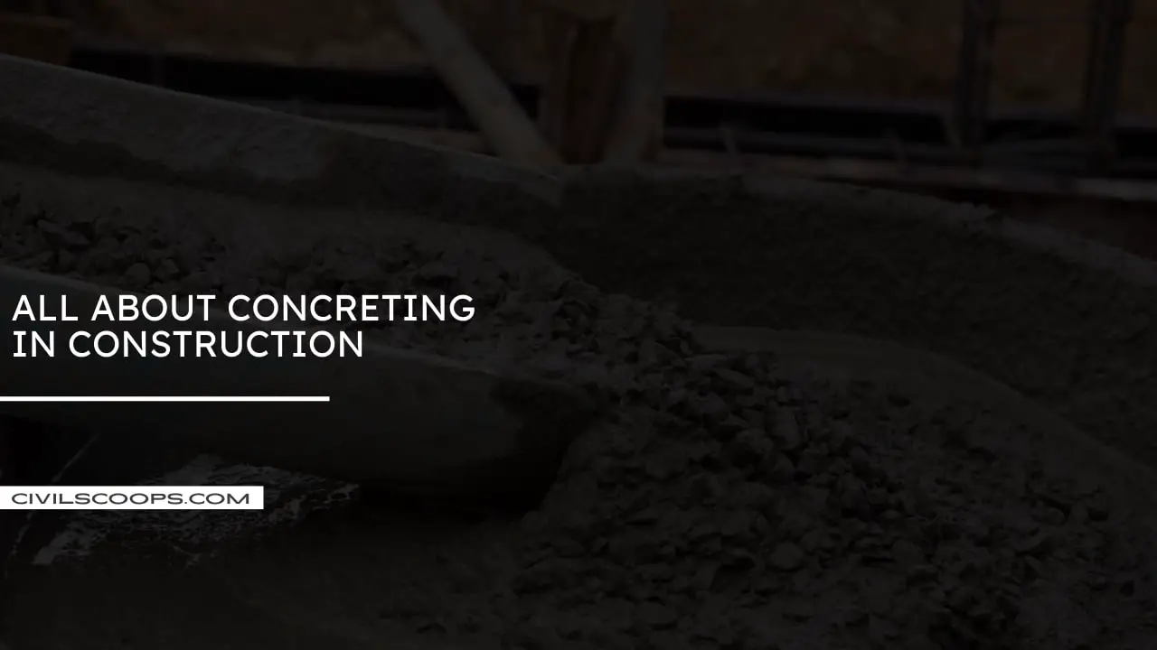 All About Concreting in Construction