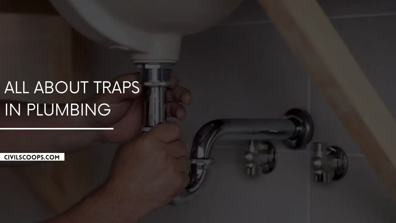 All About Traps in Plumbing