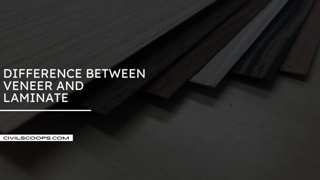 Difference Between Veneer and Laminate What Is Veneer What Is