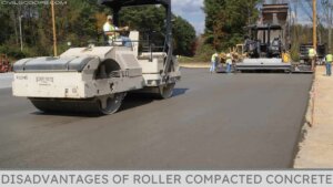 Disadvantages of Roller Compacted Concrete