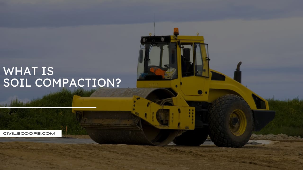 All About Soil Compaction What Is Soil Compaction Different Types