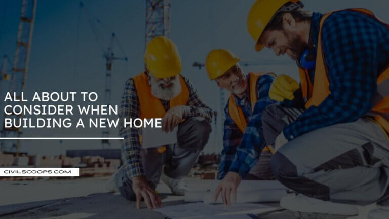 all about to Consider When Building a New Home