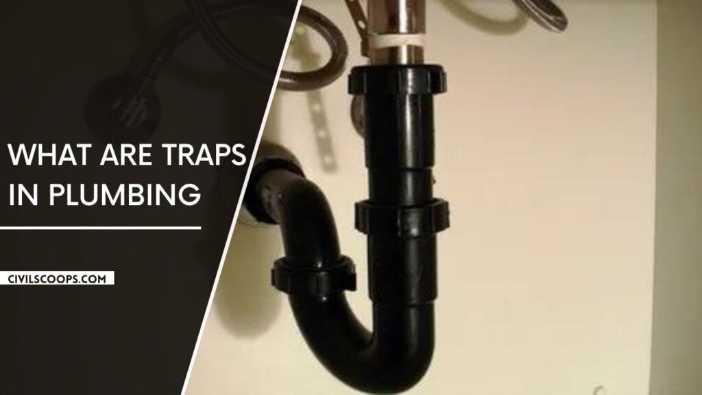 What are Traps | What Does Trap do | 14 Types of Traps In Plumbing ...