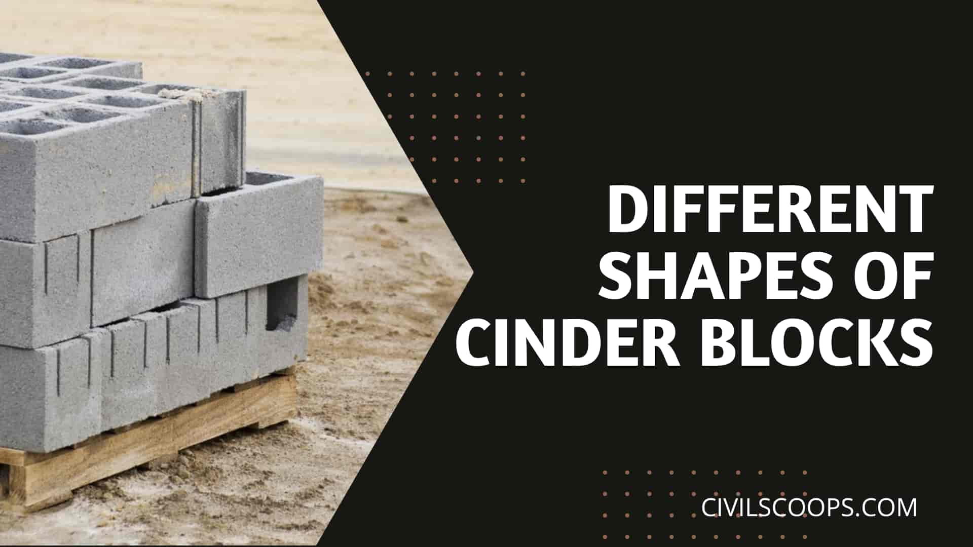 Different Shapes of Cinder Blocks