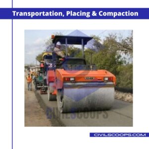 Transportation, Placing & Compaction