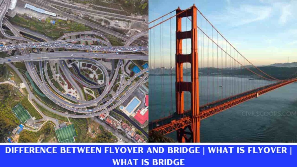 Difference Between Flyover and Bridge What Is Flyover What Is