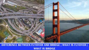 Difference Between Flyover and Bridge | What Is Flyover | What Is Bridge