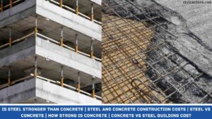 Is Steel Stronger Than Concrete | Steel and Concrete Construction Costs | Steel Vs Concrete | How Strong Is Concrete | Concrete Vs Steel Building Cost