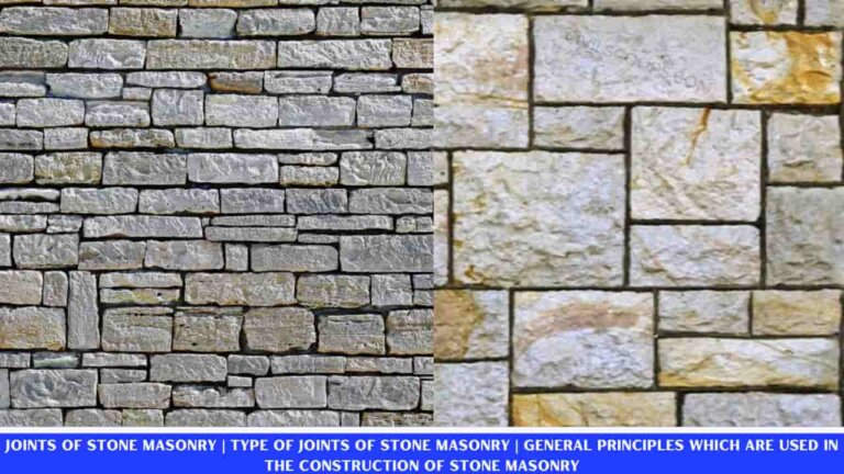 Joints of Stone Masonry | Type of Joints of Stone Masonry | General Principles Which Are Used in the Construction of Stone Masonry