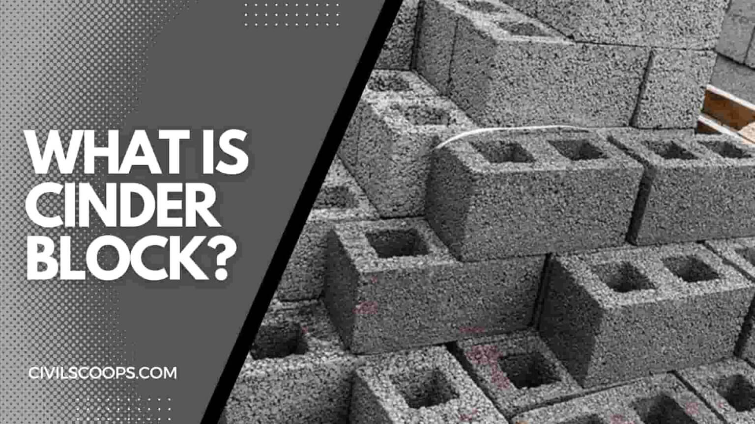 What Is Cinder Block | Cinder Block Properties | Shapes of Cinder ...