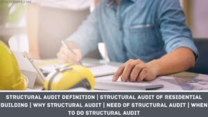 Structural Audit Definition | Structural Audit of Residential Building | Why Structural Audit | Need of Structural Audit | When to do Structural Audit