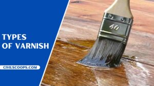 What Is Varnish | Types of Varnish | Classification of Varnishes ...