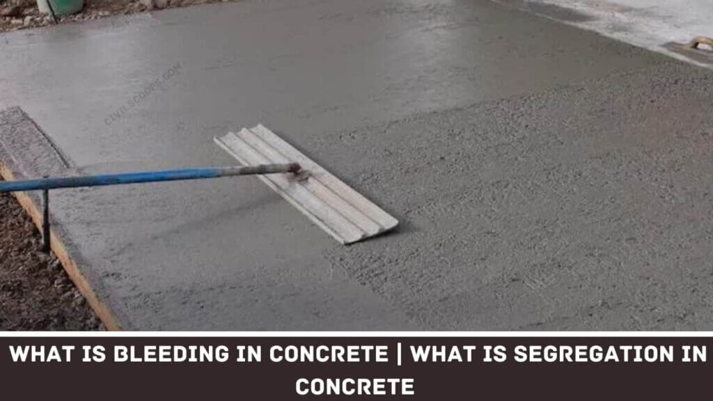 What Is Bleeding In Concrete | What Is Segregation In Concrete - Civil ...