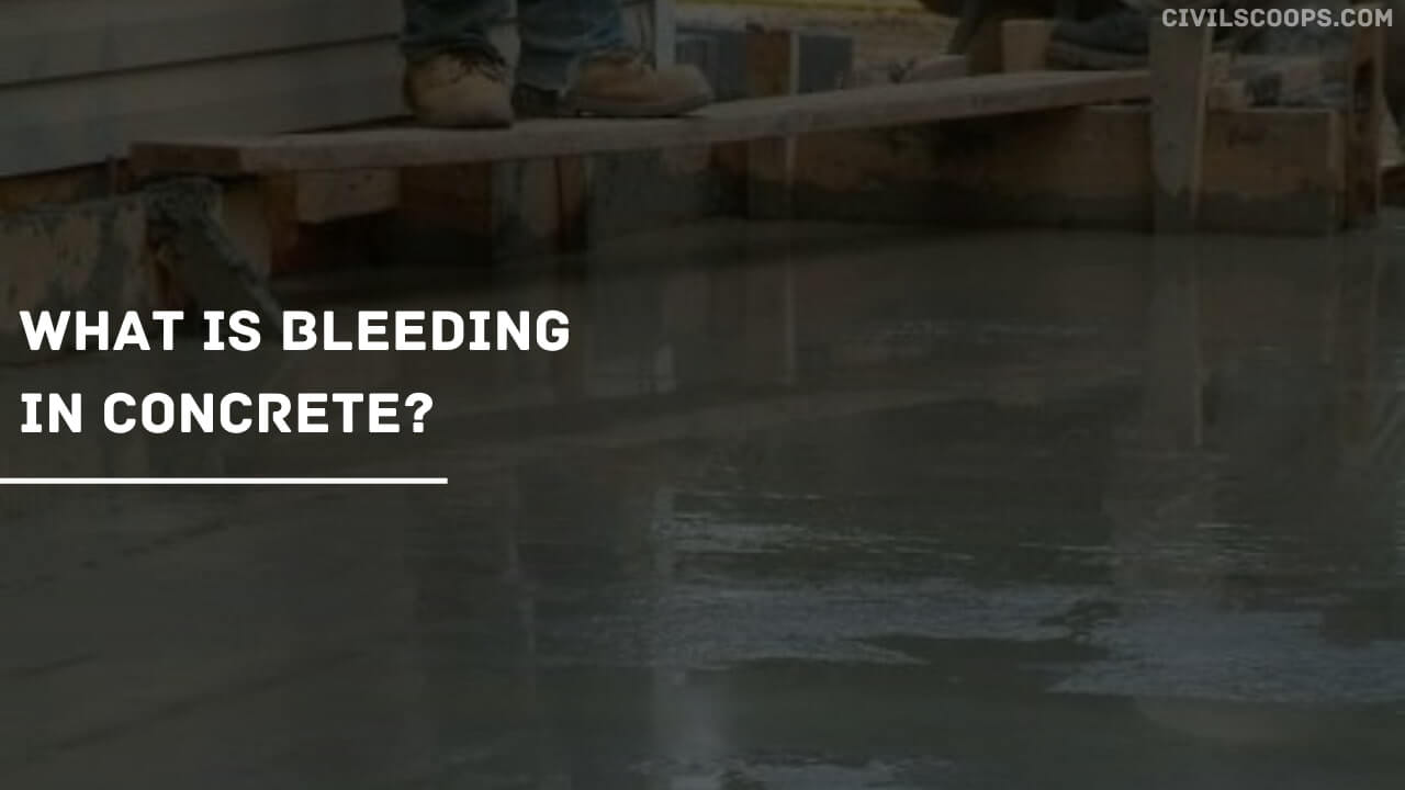 What Is Bleeding In Concrete What Is Segregation In Concrete Civil