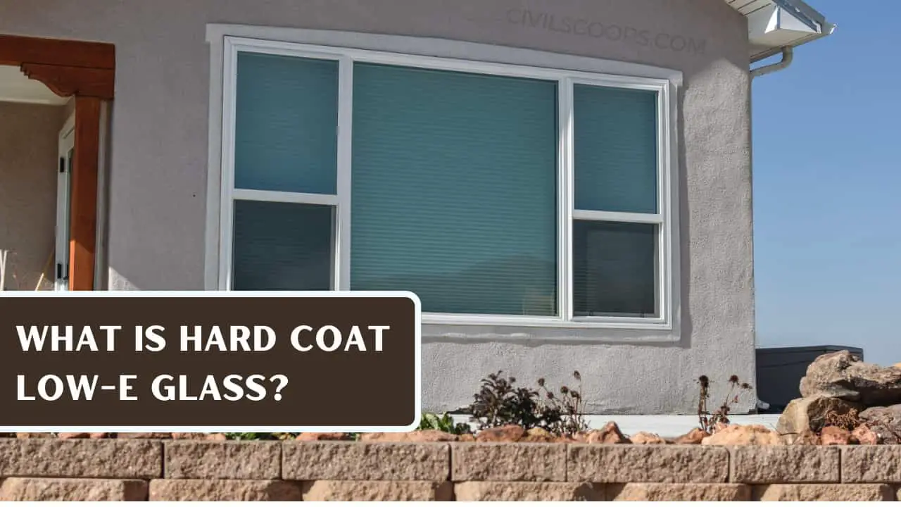 What Is Hard coat Low-E Glass