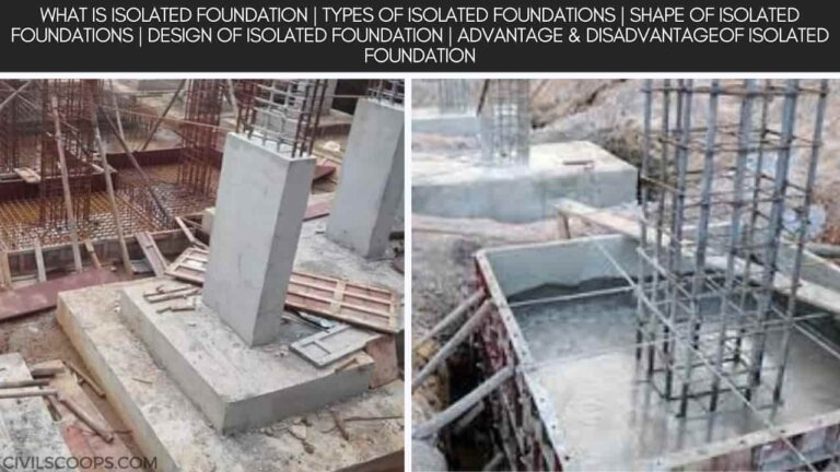 What Is Isolated Foundation | Types of Isolated Foundations | Shape of Isolated Foundations | Design of Isolated Foundation | Advantage & Disadvantageof Isolated Foundation