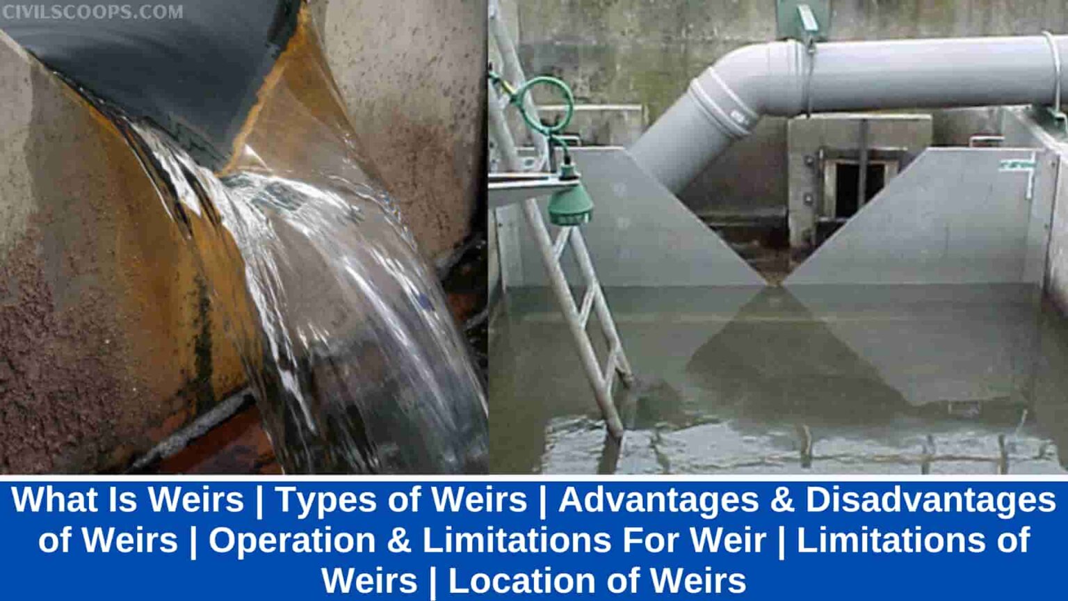 What Is Weirs Types of Weirs Advantages & Disadvantages of Weirs