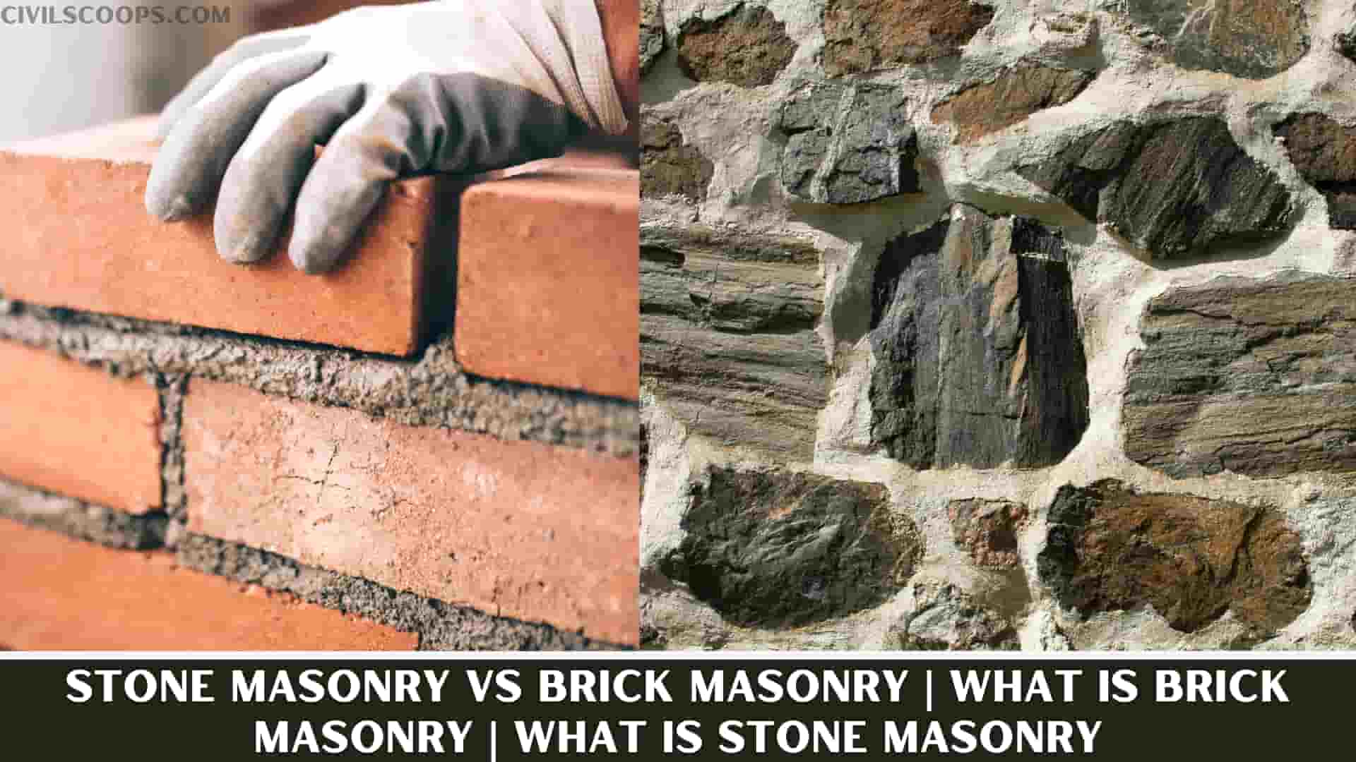 Stone Masonry vs Brick Masonry | What Is Brick Masonry | What Is Stone Masonry