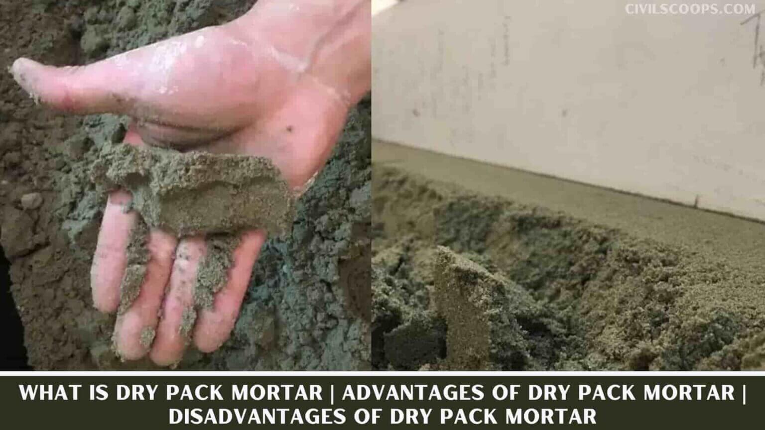 What Is Dry Pack Mortar Advantages of Dry Pack Mortar Disadvantages