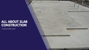 All About Slab Construction