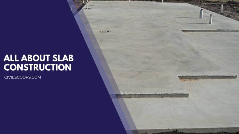 All About Slab Construction