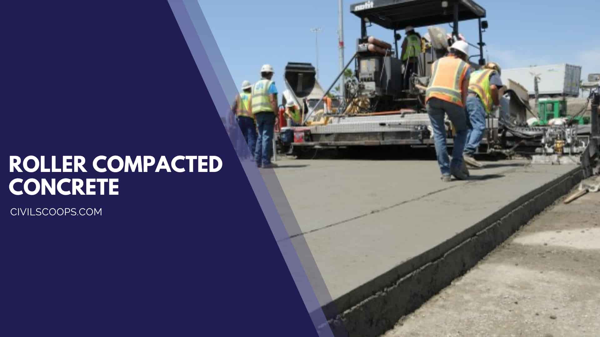 All About Roller Compacted Concrete | What Is Roller Compacted Concrete ...