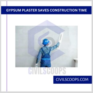Gypsum Plaster Saves Construction Time