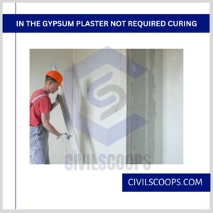In the Gypsum Plaster Not Required Curing