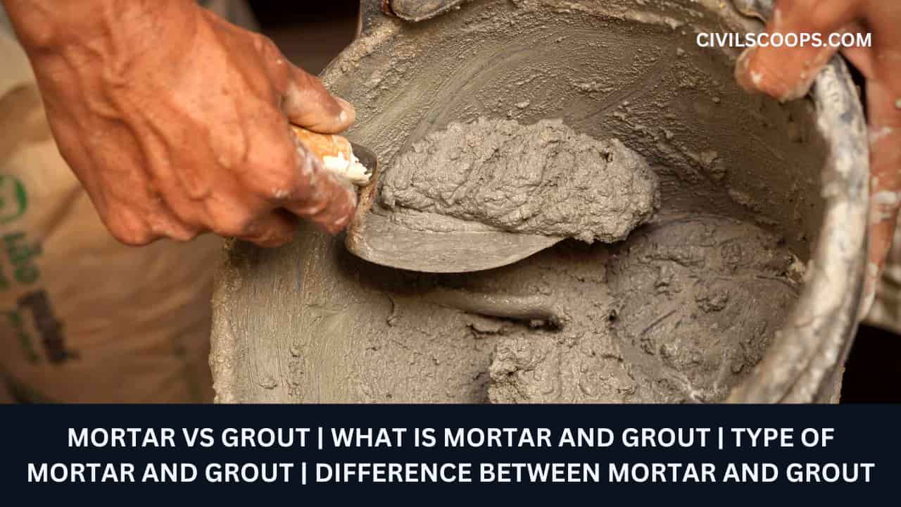 MORTAR VS GROUT WHAT IS MORTAR AND GROUT TYPE OF MORTAR AND GROUT DIFFERENCE BETWEEN MORTAR AND GROUT (1)
