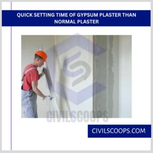 Quick Setting Time of Gypsum Plaster Than Normal Plaster