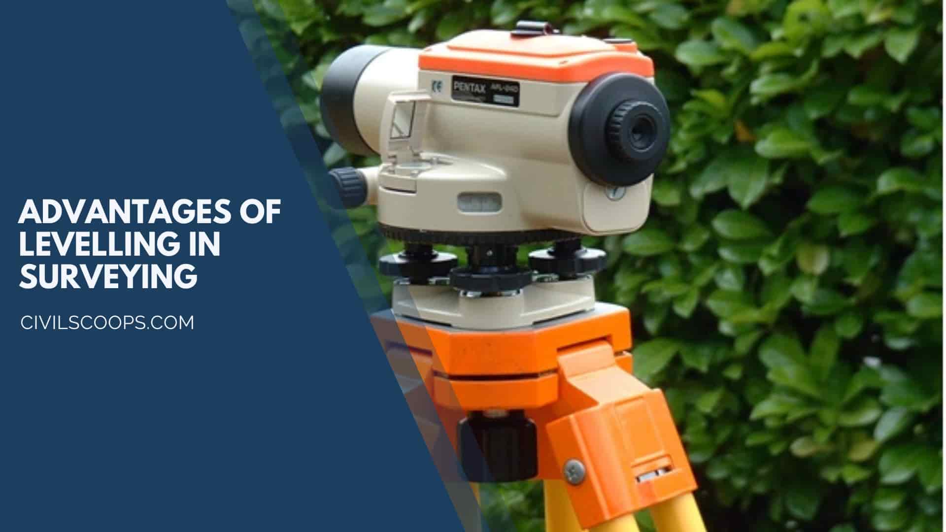 Advantages of Levelling in Surveying