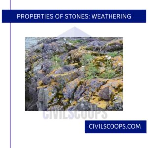 Properties of Stones: Weathering